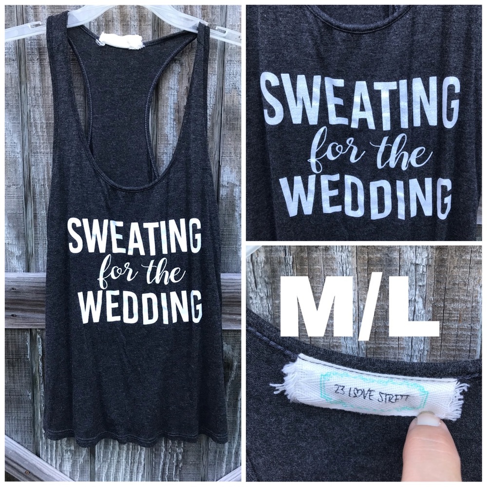 Boutique SWEATING FOR THE WEDDING tanktop fits like Medium/Large ❤️ NWOT